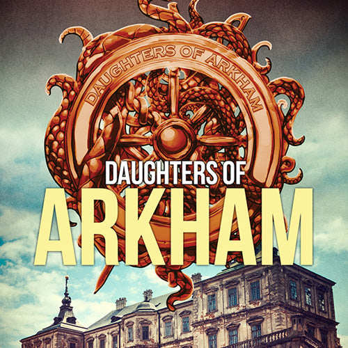 Daughters of Arkham - Book 1