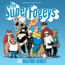 Load image into Gallery viewer, The SuperFogeys Vol.1 Inaction Heroes
